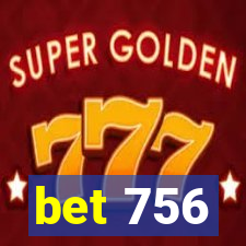 bet 756